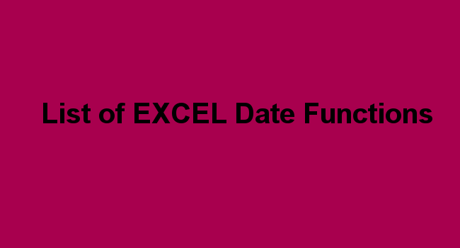 List of EXCEL Date Functions