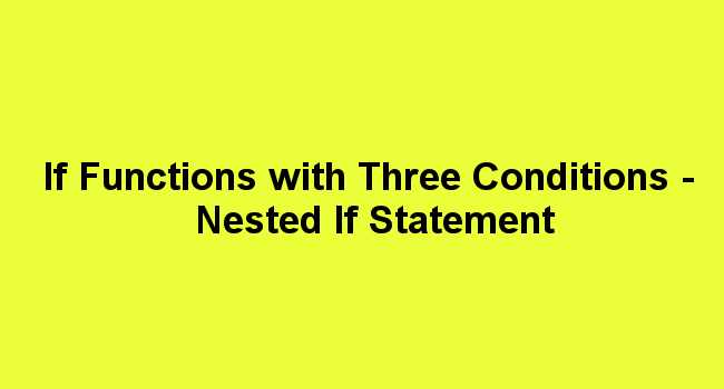 If Functions with Three Conditions - Nested If Statement