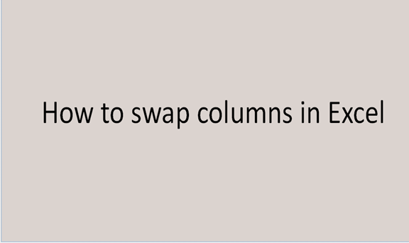 Excel: How to swap columns