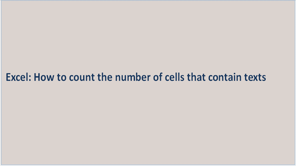 Excel how to count the number of cells that contain texts