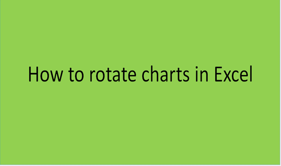 How to rotate charts in Excel