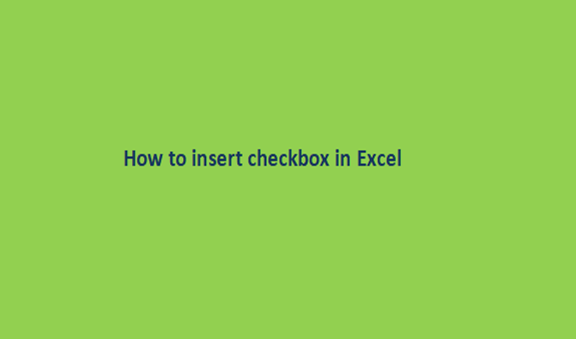 How to insert checkbox in Excel