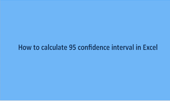 How to calculate 95 confidence interval in Excel