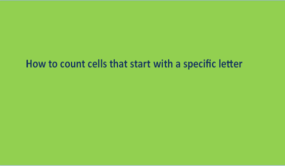 How to count cells that start with a specific letter