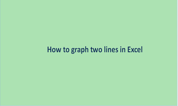 How to graph two lines in Excel