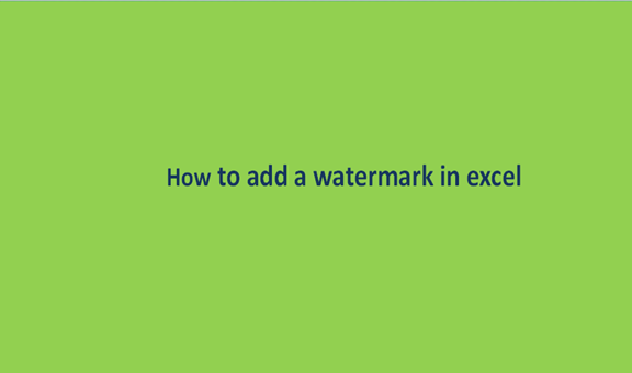 How to add a watermark in excel