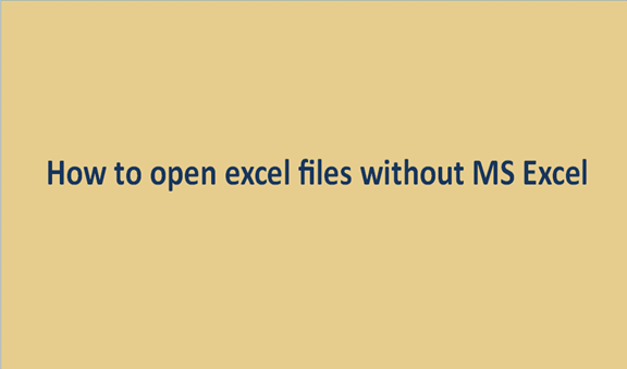 How to open excel files without MS Excel