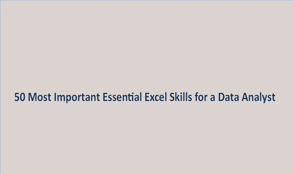 50 Most Important Essential Excel Skills for a Data Analyst