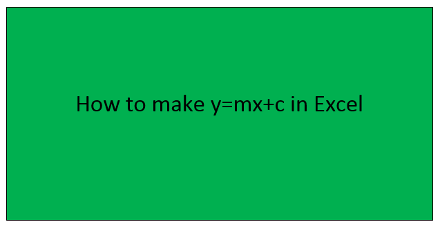 How to make y=mx+c in Excel