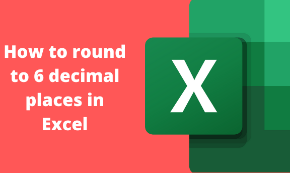 How to round to 6 decimal places in Excel
