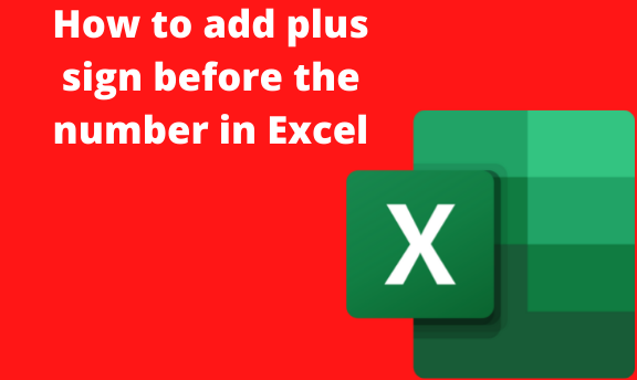 How to add plus sign before the number in Excel
