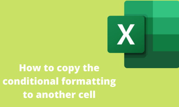 How to copy the conditional formatting to another cell