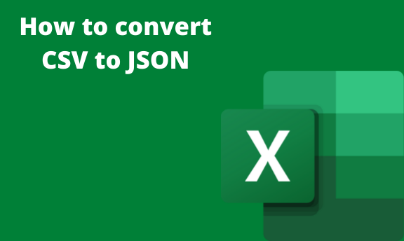 How to convert CSV to JSON
