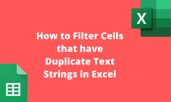How to Filter Cells that have Duplicate Text Strings in Excel